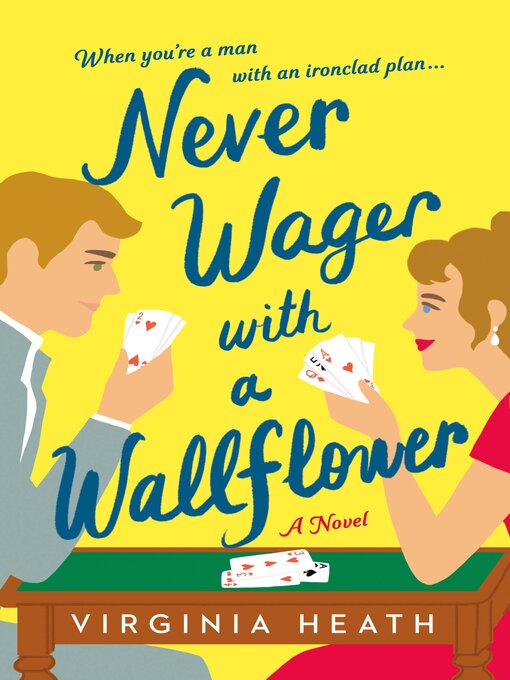 Title details for Never Wager with a Wallflower by Virginia Heath - Wait list